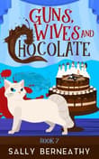 Book cover of Guns, Wives and Chocolate