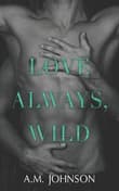 Book cover of Love Always, Wild