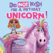 Book cover of Do Not Wish for a Birthday Unicorn!