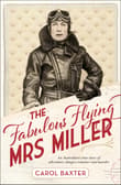 Book cover of The Fabulous Flying Mrs Miller: A True Story of Murder, Adventure, Danger, Romance, and Derring-Do