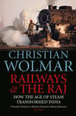 Book cover of Railways & the Raj: How the Age of Steam Transformed India