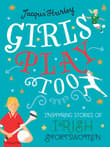 Book cover of Girls Play Too: Inspiring Stories of Irish Sportswomen