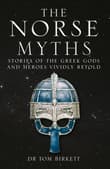 Book cover of The Norse Myths: Stories of The Norse Gods and Heroes Vividly Retold