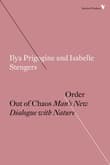 Book cover of Order Out of Chaos: Man's New Dialogue with Nature