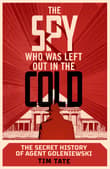 Book cover of The Spy Who Was Left Out In The Cold: The Secret History of Agent Goleniewski