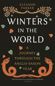 Book cover of Winters in the World: A Journey through the Anglo-Saxon Year