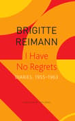 Book cover of I Have No Regrets: Diaries, 1955-1963