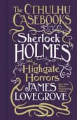 Book cover of Sherlock Holmes and the Highgate Horrors