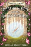 Book cover of Martha Bloom and the Glass Compass