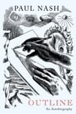 Book cover of Paul Nash: Outline, An Autobiography