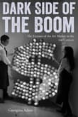 Book cover of Dark Side of the Boom: The Excesses of the Art Market in the 21st Century