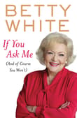 Book cover of If You Ask Me: (And of Course You Won't)