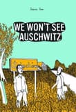 Book cover of We Won't See Auschwitz