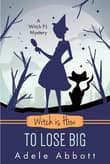 Book cover of Witch is How To Lose Big