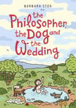 Book cover of The Philosopher, the Dog and the Wedding: The story of one of the first female philosophers
