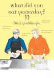 Book cover of What Did You Eat Yesterday? 11