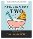 Book cover of Drinking for Two: Nutritious Mocktails for the Mom-To-Be