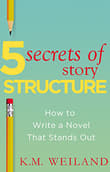 Book cover of 5 Secrets of Story Structure: How to Write a Novel That Stands Out (Helping Writers Become Authors Book 8)