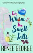 Book cover of For Whom the Smell Tolls: A Paranormal Women's Fiction Novel