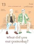 Book cover of What Did You Eat Yesterday? 13