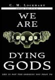 Book cover of We Are Dying Gods