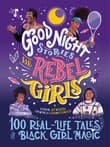 Book cover of 100 Real-Life Tales of Black Girl Magic