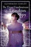 Book cover of The True Confessions of a London Spy