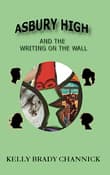 Book cover of Asbury High and the Writing on the Wall