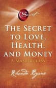 Book cover of The Secret to Love, Health, and Money