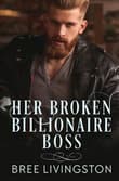 Book cover of Her Broken Billionaire Boss