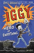 Book cover of Iggy Is the Hero of Everything