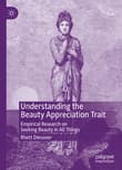 Book cover of Understanding the Beauty Appreciation Trait: Empirical Research on Seeking Beauty in All Things
