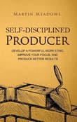 Book cover of Self-Disciplined Producer