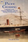 Book cover of Pacific Crossing: California Gold, Chinese Migration, and the Making of Hong Kong