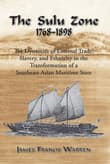 Book cover of The Sulu Zone, 1768-1898: The Dynamics of External Trade, Slavery and Ethnicity in the Transformation of a Southeast Asian Maritime State