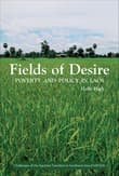 Book cover of Fields of Desire: Poverty and Policy in Laos