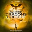 Book cover of Where Dragons Collide