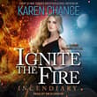 Book cover of Ignite the Fire: Incendiary