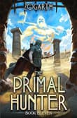 Book cover of The Primal Hunter 11: A LitRPG Adventure