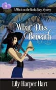 Book cover of What Dies Beneath