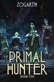 Book cover of The Primal Hunter 10: A LitRPG Adventure