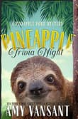 Book cover of Pineapple Trivia Night: A cozy mystery like CLUE --- full of riddles & puzzles