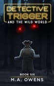 Book cover of Detective Trigger and the Wild World