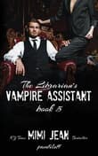 Book cover of The Librarian's Vampire Assistant, Book 5