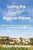 Book cover of Living the Quieter Algarve Dream