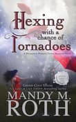 Book cover of Hexing with a Chance of Tornadoes