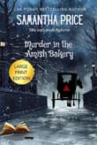 Book cover of Murder in the Amish Bakery LARGE PRINT: An Amish Cozy Mystery