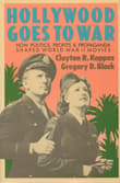 Book cover of Hollywood Goes to War: How Politics, Profits and Propaganda Shaped World War II Movies