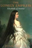 Book cover of The Lonely Empress: Elizabeth of Austria
