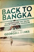 Book cover of Back to Bangka: Searching For The Truth About A Wartime Massacre